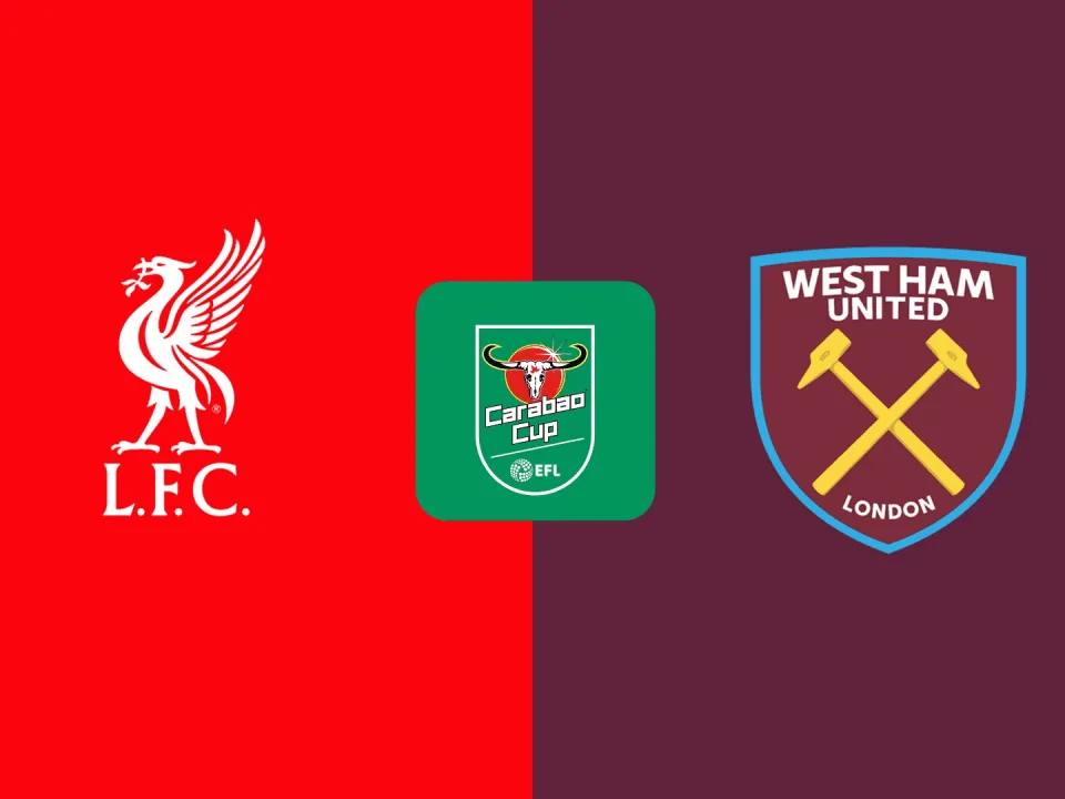 Liverpool vs West Ham Carabao Cup 2024/2025